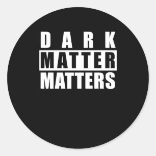 Sticker Rond Dark S - Citation Drôle Pour Les Amateurs De Scien