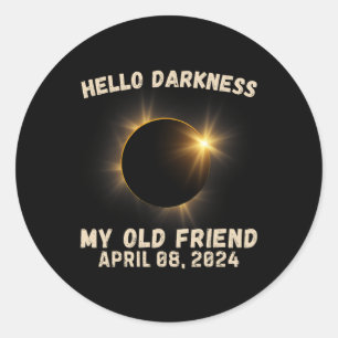 Sticker Rond Darkness My Old Friend Eclipse Solar Eclipse 4.08.