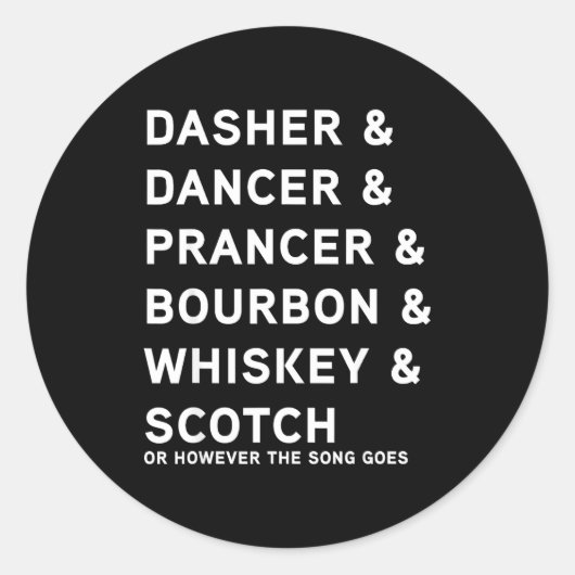 Sticker Rond Dasher Dancer Prancer And Bourbon Whiskey Funny Ch (Devant)