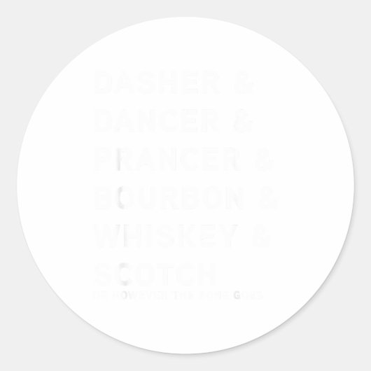 Sticker Rond Dasher Dancer Prancer And Bourbon Whiskey Funny Ch (Devant)