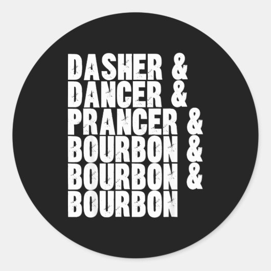 Sticker Rond Dasher Dancer Prancer And Bourbon Whiskey Funny Ch (Devant)