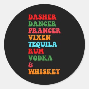 Sticker Rond Dasher Dancer Prancer Vixen Tequila Rum Vodka Desi