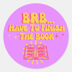 Sticker Rond De Retour Dans Un Instant, Je Dois Finir Le Livre