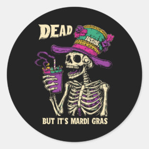 Sticker Rond Dead Inside Mais c'est Mardi Gras Drôle Skeleton C
