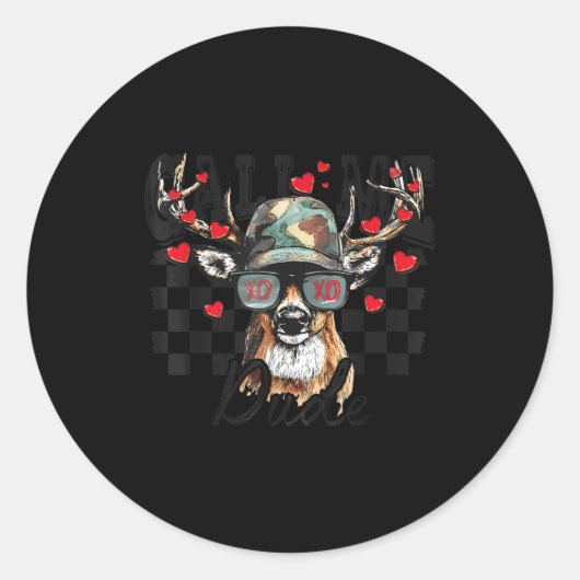 Sticker Rond Dear Hunting Valentines Day Call Me Dude Valentine (Devant)
