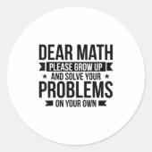 Sticker Rond Dear Math Please Grow Up Mathematician Math Equati (Devant)