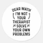 Sticker Rond Dear Math Solve Your Own Problems Funny Quote Humo (Devant)