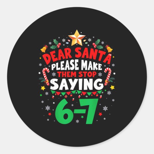 Sticker Rond Dear Santa 67 Funny Christmas Six Seven 6-7 Men Wo (Devant)