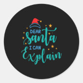 Sticker Rond Dear Santa I Can And Explain Quote (Devant)