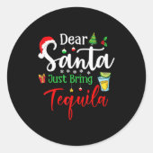 Sticker Rond Dear Santa Just Bring Tequila Funny Drinking Chris (Devant)