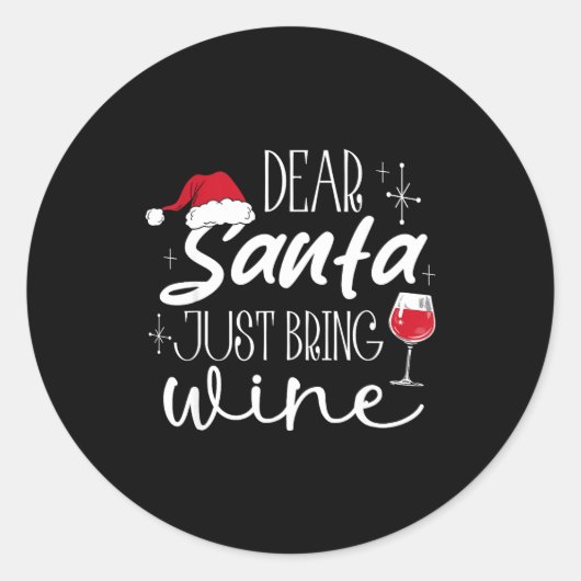Sticker Rond Dear Santa Just Bring Wine Christmas Drinking Fami (Devant)