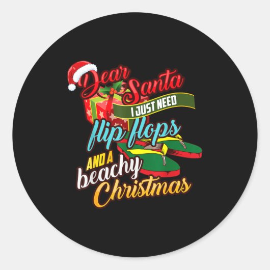 Sticker Rond Dear Santa Just Need Flip Flops And A Beachy Chris (Devant)