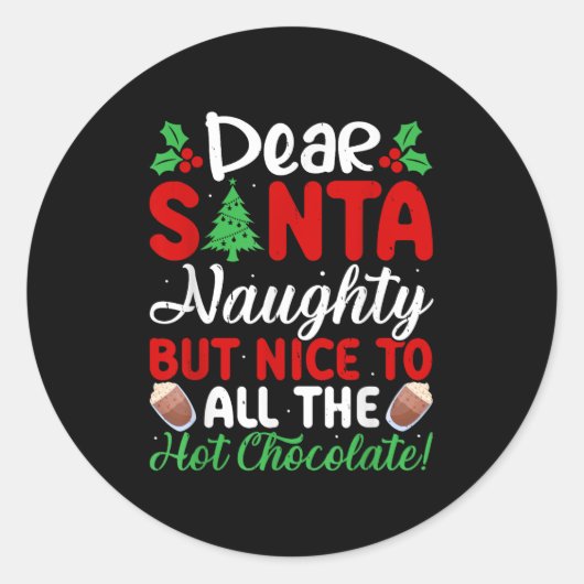 Sticker Rond Dear Santa Naughty But Nice To All The Hot Chocola (Devant)