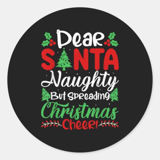 Sticker Rond Dear Santa Naughty But Spreading Christmas Cheer! (Devant)