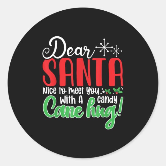Sticker Rond Dear Santa Nice To Meet With You A Candy Cane Hug! (Devant)
