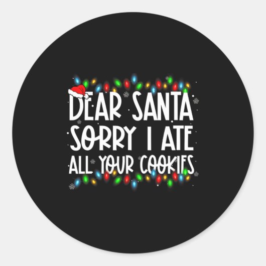 Sticker Rond Dear Santa Sorry I Ate All Your Cookies Xmas Famil (Devant)