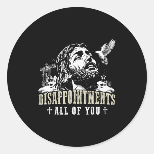 Sticker Rond Déceptions Vous Tous Jésus Christianisme (Devant)