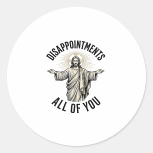 Sticker Rond Déceptions Vous Tous Tee-shirt Religieux Vintage
