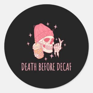 Sticker Rond Décès De Café Avant Le Squelette De Crâne Décaf