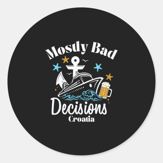 Sticker Rond Décisions Mostly D Croatie Spring Break (Devant)