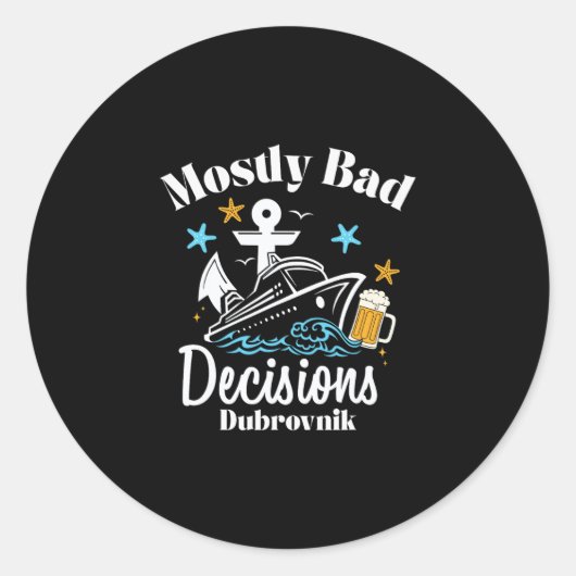 Sticker Rond Décisions Mostly D Dubrovnik Spring Break (Devant)