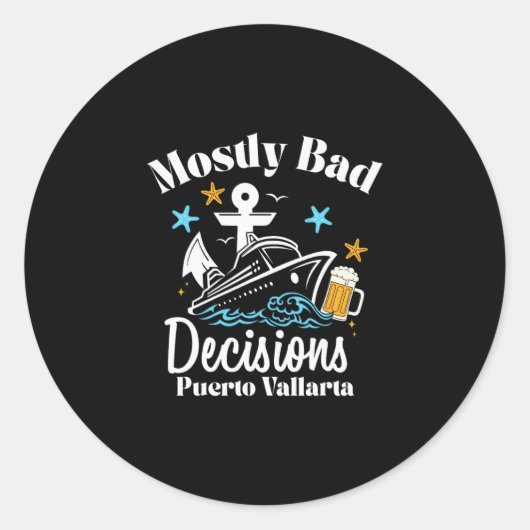 Sticker Rond Décisions Mostly D Puerto Vallarta Spring Break (Devant)