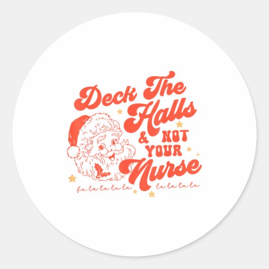 Sticker Rond Deck The Halls And Not Your Nurse Funny Christmas (Devant)