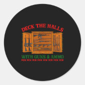 Sticker Rond Deck The Halls With Guns &amp; Ammo Funny Christma (Devant)