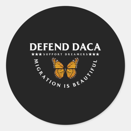 Sticker Rond Défendre Daca Support Dreamers Migration Is Beauti (Devant)