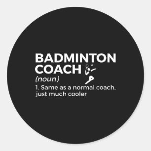 Sticker Rond Définition d'entraîneur de badminton Drôle de badm