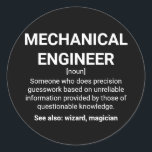 Sticker Rond Définition du génie mécanique Signification<br><div class="desc">Définition de l'ingénieur mécanique Signification : Une personne qui fait des suppositions de précision sur la base d'informations non fiables fournies par celles de connaissances douteuses. Voir aussi : Assistant,  magicien</div>