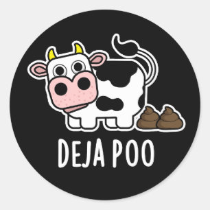 Sticker Rond Deja Poo Funny Cow Poop Pun Dark BG