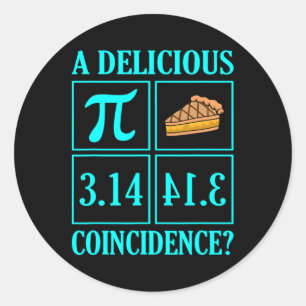 Sticker Rond Délicieux Coïncidence Pi Day Lover Math Enseignant