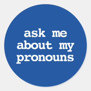 Sticker Rond demandez-moi mes pronoms Bouton