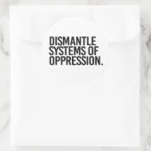 Sticker Rond Démanteler les systèmes d'oppression (Sac)