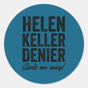 Sticker Rond Dénégateur d'Helen Keller C'est Pas Drôle Du Tout