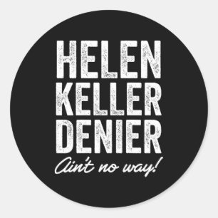 Sticker Rond Dénégateur d'Helen Keller n'est pas drôle du tout