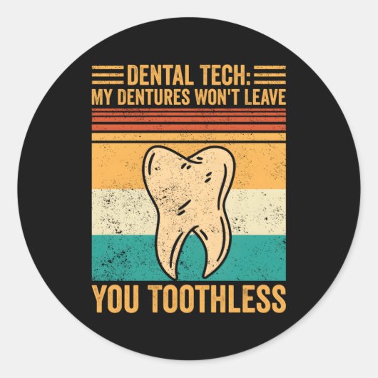 Sticker Rond Dental Lab Tech Dentistry Dentures Ne Vous Laisser (Devant)