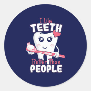 Sticker Rond Dentiste drôle - Comme les dents mieux que les gen