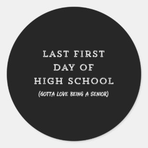 Sticker Rond Dernier Premier Jour Du Lycée Secondaire Tee