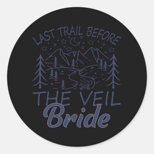 Sticker Rond Dernier sentier avant la mariée voilée camping cél (Devant)