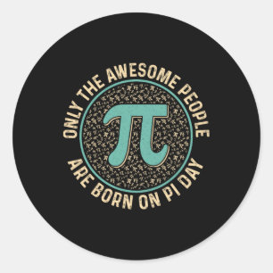 Sticker Rond Des Gens Impressionnants Nés Le Jour Du Pi Anniver