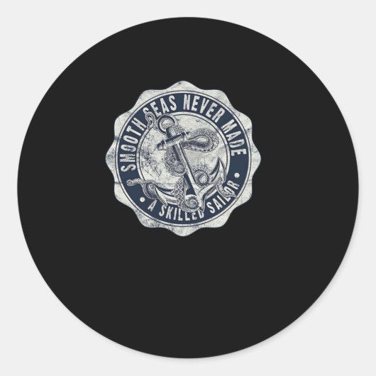 Sticker Rond Des mers lisses jamais fait un marin compétent (Devant)