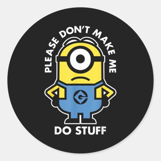Sticker Rond Descable Me Don't Make Me Do Stuff Rtrait (Devant)