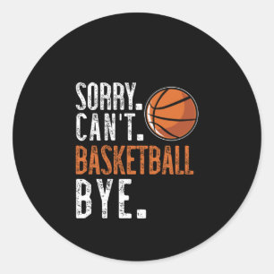 Sticker Rond Désolé . Cant. Ballon de basket. Au revoir. 1