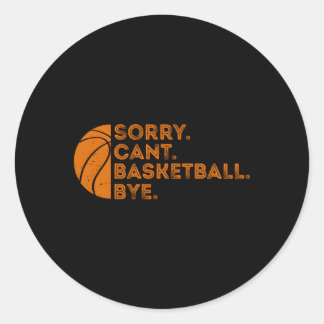 Sticker Rond Désolé Cant Basketball Bye Basket