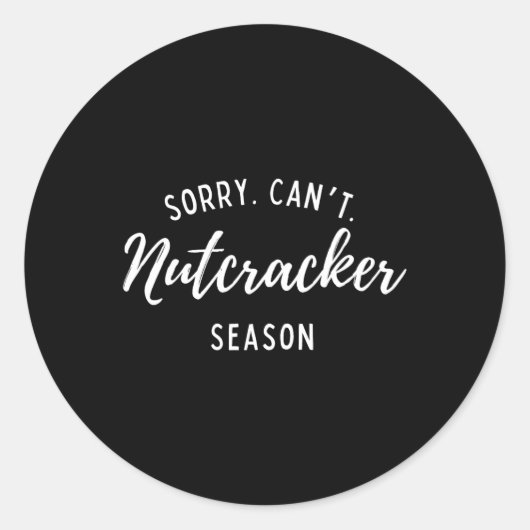 Sticker Rond Désolé Can't Nutcracker Saison Noël Noël Noël Fami (Devant)