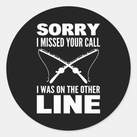 Sticker Rond Désolé D'Avoir Manqué Votre Appel, J'Étais Sur L'A (Devant)