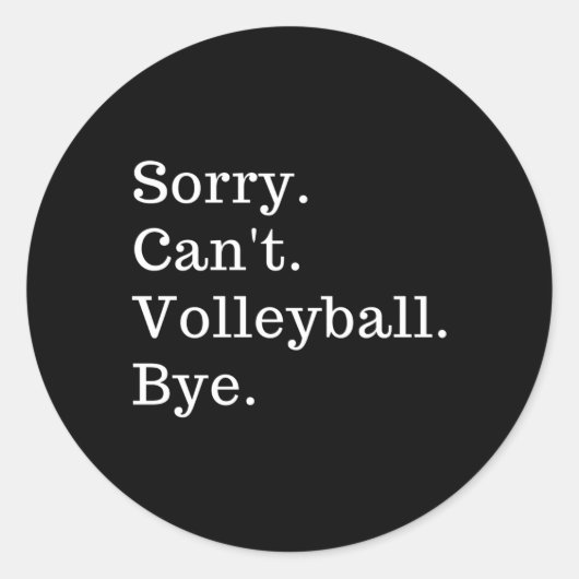 Sticker Rond Désolé De Ne Pas Pouvoir Volleyball Bye (Devant)