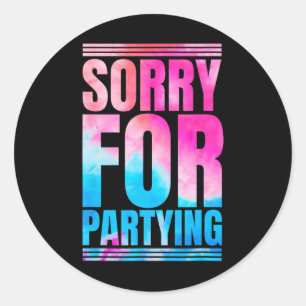 Sticker Rond Désolé Drôle Pour La Fête Actuelle Anniversaire Fe